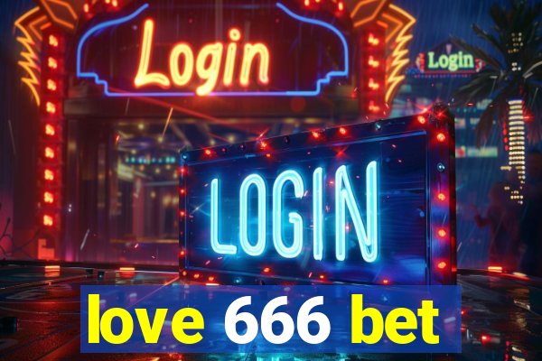 love 666 bet